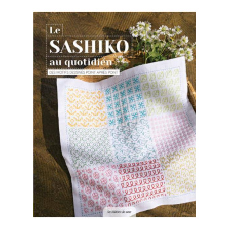 LE SASHIKO AU QUOTIDIEN - DES MOTIFS DESSINES POINT APRES POINT