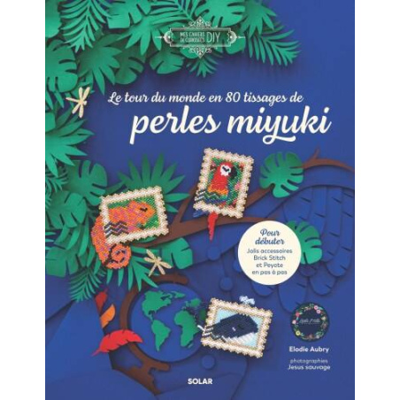 LE TOUR DU MONDE EN 80 TISSAGES DE PERLES MIYUKI