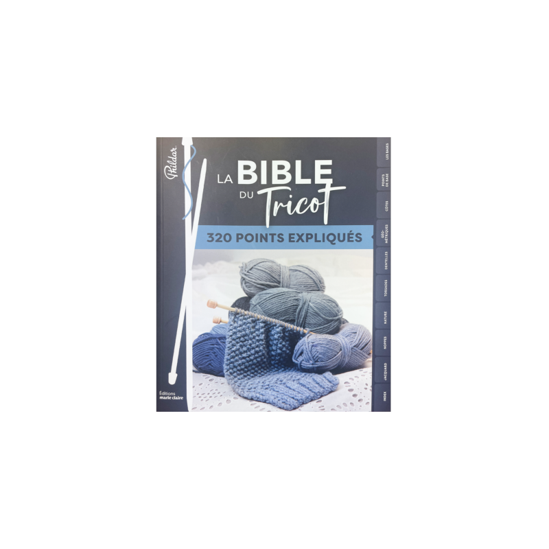 LA BIBLE DU TRICOT - 320 POINTS EXPLIQUES