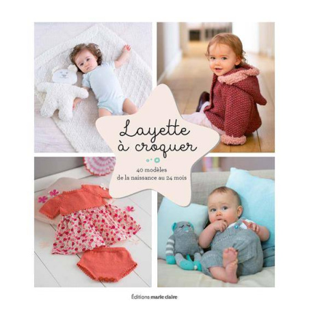 LAYETTE A CROQUER - 40 MODELES DE LA NAISSANCE AU 24 MOIS