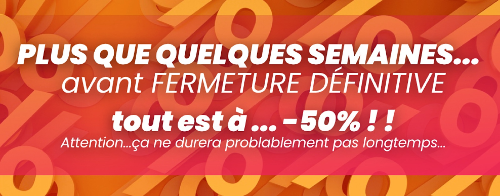 Grand Déstockage -50% sur des centaines de produits...